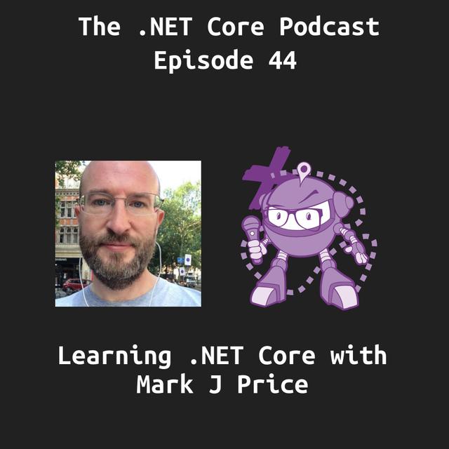 Learning NET Core with Mark J Price - podcast episode cover