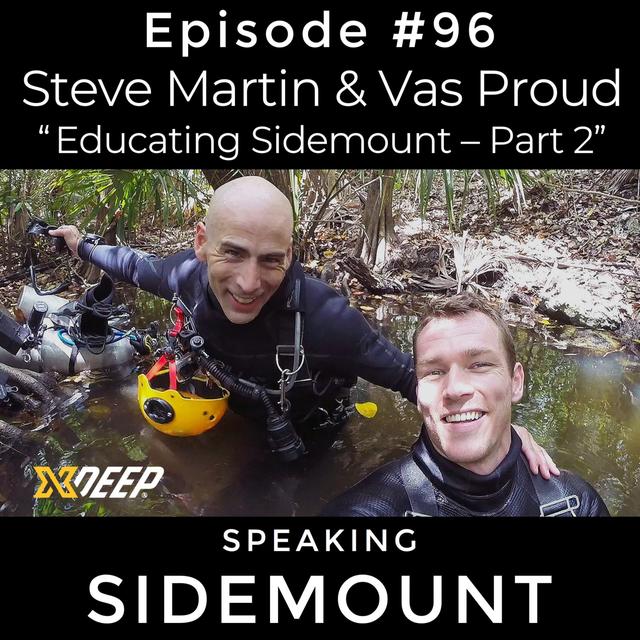 E096 Steve Martin & Vas Proud - Educating Sidemount Part 2 - podcast episode cover