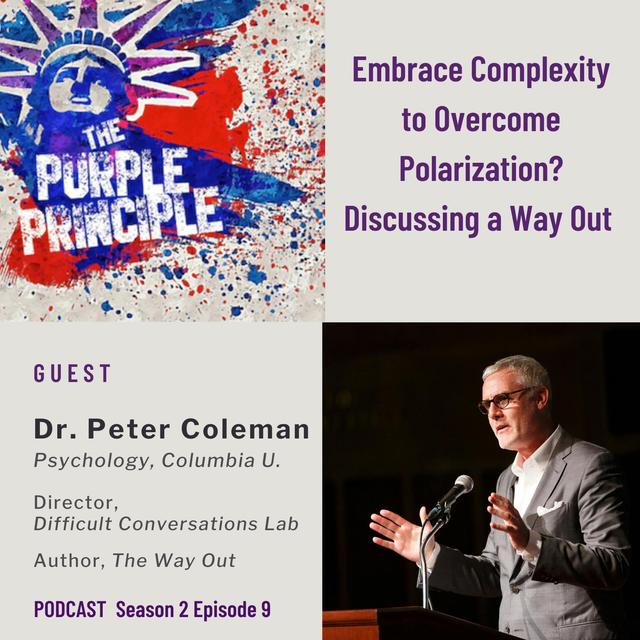 Embrace Complexity To Overcome Polarization? Discussing a Way Out with Dr. Peter Coleman of The Difficult Conversations Lab - podcast episode cover