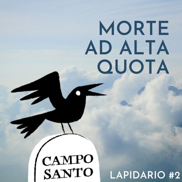 Lapidario #2 | Morte ad alta quota - podcast episode cover