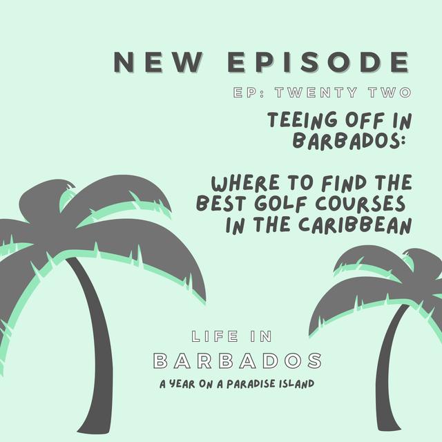 Golf in Barbados: hitting the links and golfing in style on a paradise island - podcast episode cover