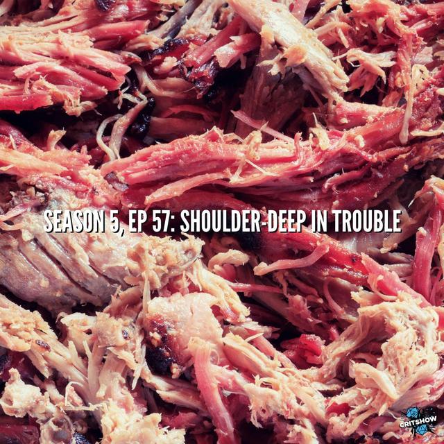 Shoulder-deep in Trouble (S5, E57) - podcast episode cover