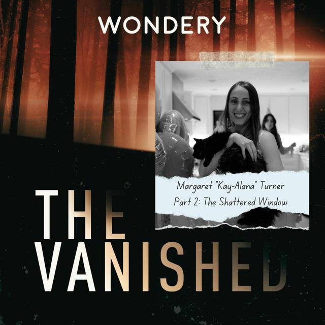 Margaret "Kay-Alana" Turner Part 2: The Shattered Window - podcast episode cover