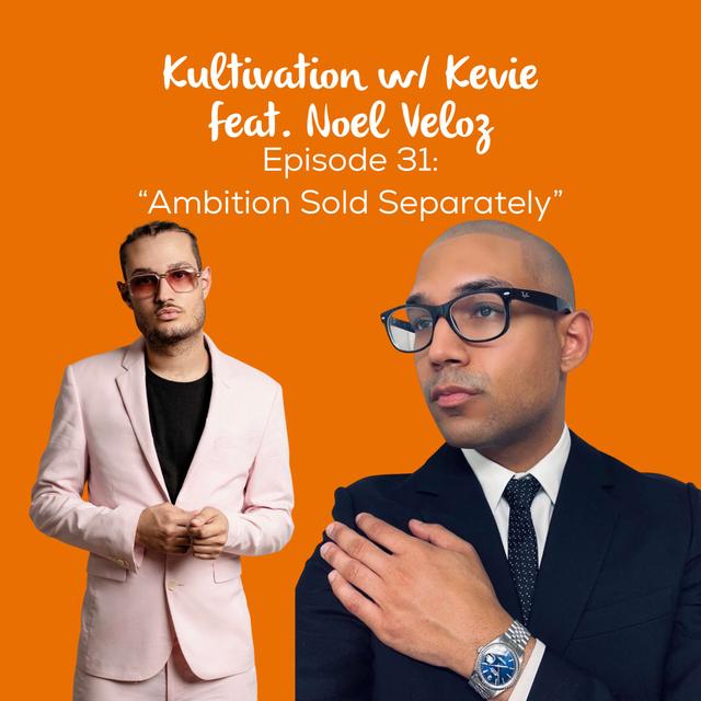 Ambition Sold Separately: Building a Brand with Grit & Grind with Noel Veloz | Ep. 31 - podcast episode cover