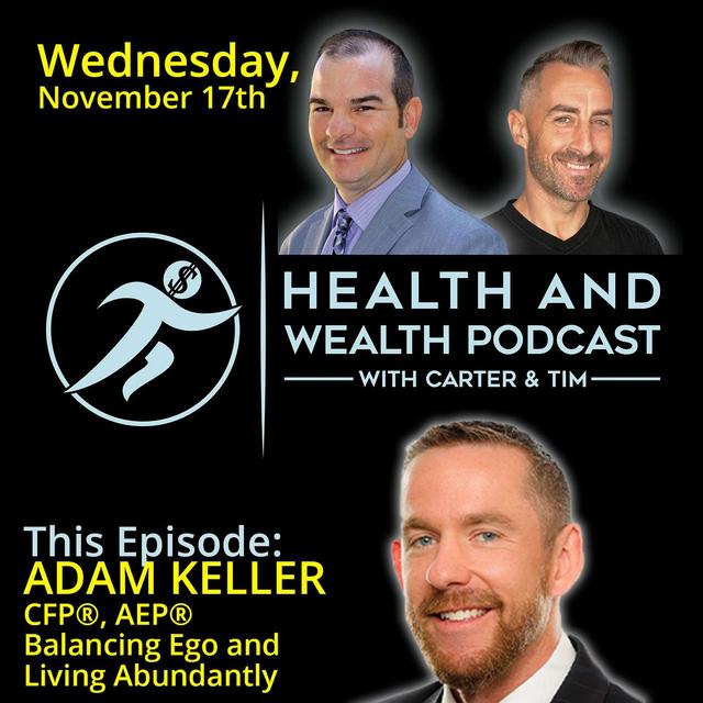 ADAM KELLER, CFP®, AEP®, Balancing Ego and Living Abundantly - podcast episode cover