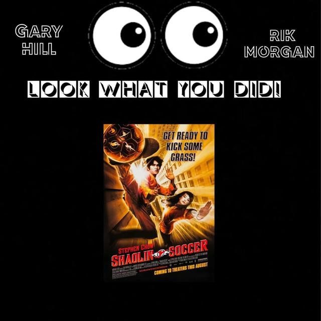 Look What You Did #2 : Shaolin Soccer - podcast episode cover