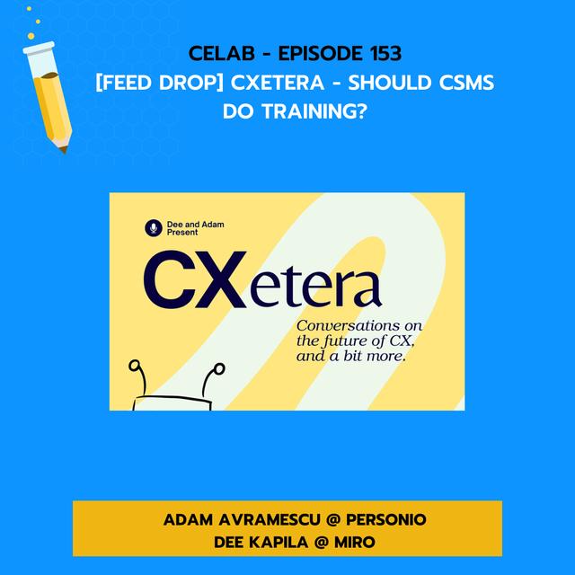 Episode 153 - [Feed Drop] CXetera - Should CSMs do training? - podcast episode cover