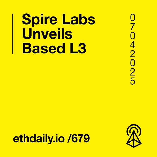 Spire Labs Unveils Based L3 - podcast episode cover