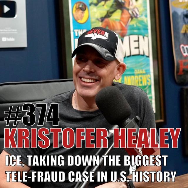 Kristofer Healey: DHS, ICE - Taking Down The Biggest Tele-Fraud Case In U.S. History - podcast episode cover