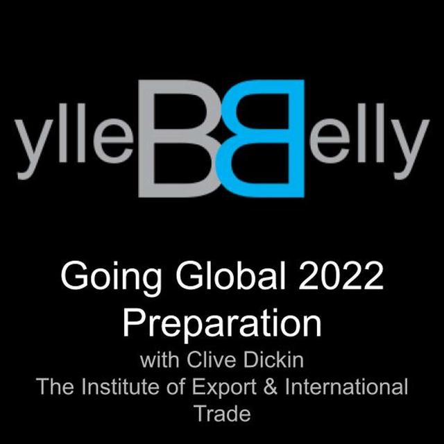 Going Global 2022 Preparation a Visit with Clive Dickin from The Institute of Export & International Trade - podcast episode cover