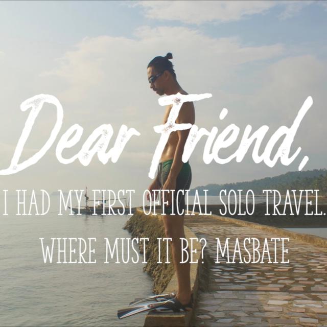 Dear Friend, I had my first official Solo Travel. Where must it be? Masbate - podcast episode cover