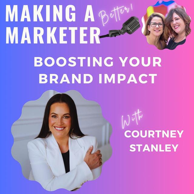 Boosting Your Brand Impact with Courtney Stanley - podcast episode cover