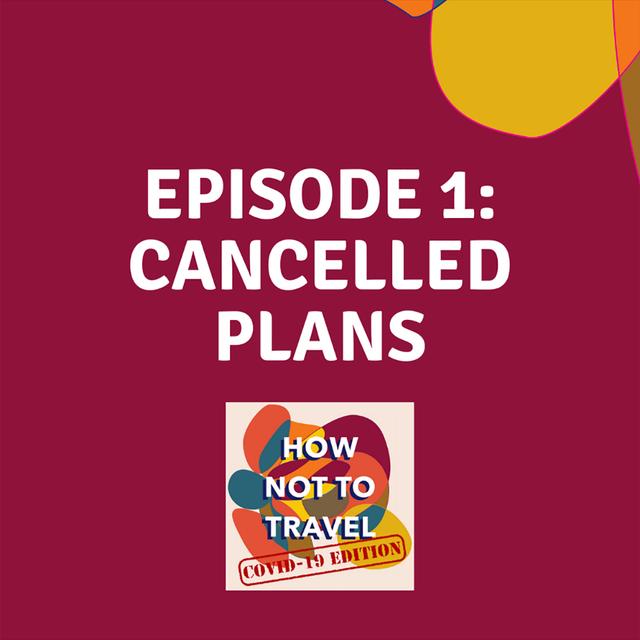 Cancelled Plans during COVID19 - podcast episode cover