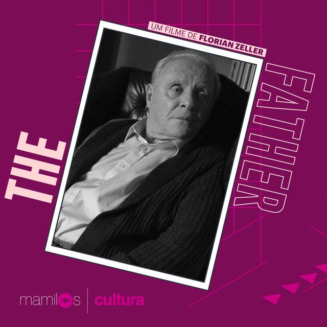 Mamilos Cultura 25: Filme “Meu Pai” - A perda de si - podcast episode cover