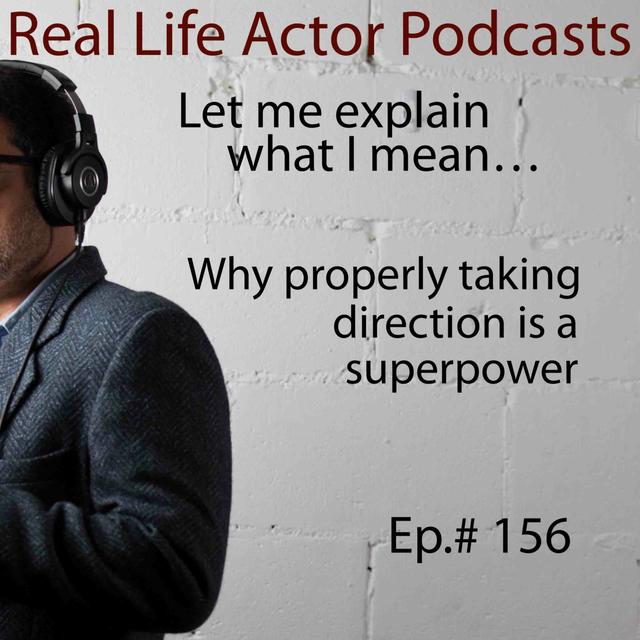 Episode 156: Why properly taking direction is a superpower - podcast episode cover