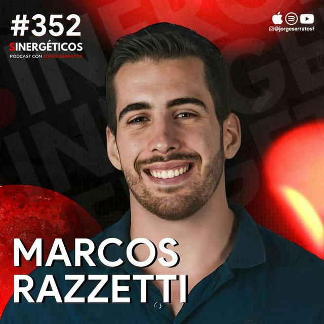 El SECRETO para ser MILLONARIO antes de los 26 de 0$ a $300,000 USD 💵 | Marcos Razzetti | #352 SINERGÉTICOS - podcast episode cover