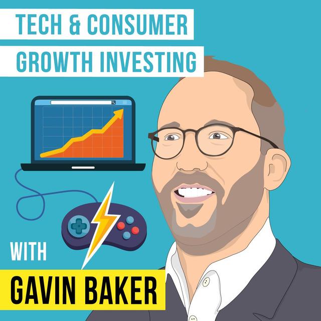 Gavin Baker – Tech and Consumer Growth Investing - [Invest Like the Best, EP.149] - podcast episode cover