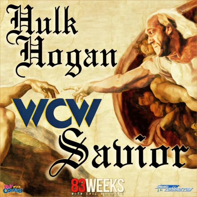 83 Weeks #233: Hulk Hogan - WCW Savior - podcast episode cover