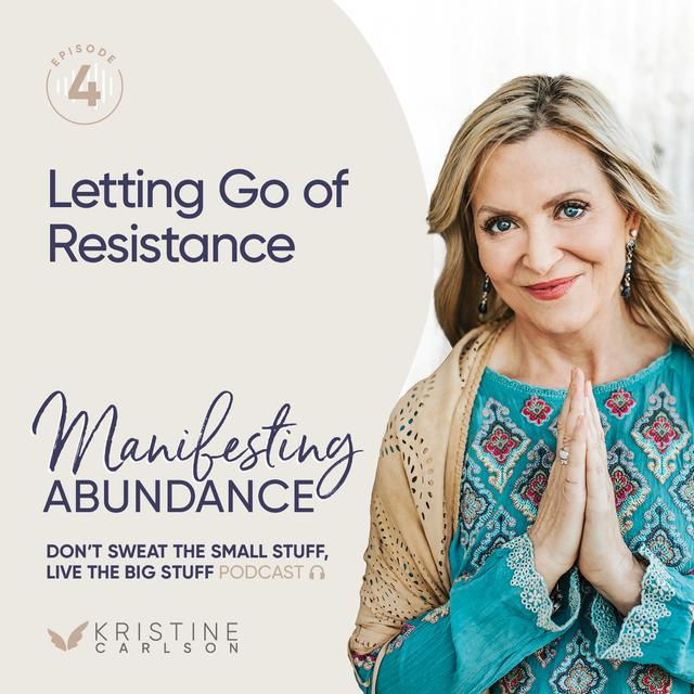 Manifesting Abundance:  Letting Go of Resistance - podcast episode cover