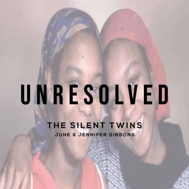 The Silent Twins (June & Jennifer Gibbons) - podcast episode cover
