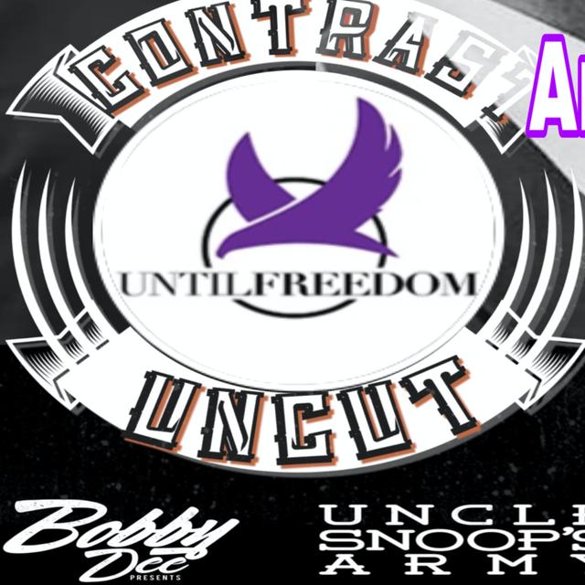 Uncle Snoops Army and Bobby Dee Presents ‘Contrast Uncut’ Season 3 EP 5 with Until Freedom Co-Founders Mysonne “The General” & Angelo Pinto ESQ. - podcast episode cover