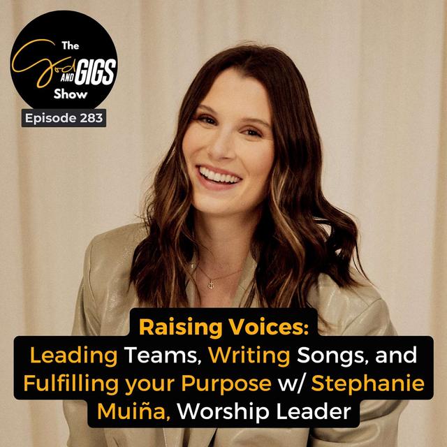 Raising Voices: Leading Teams, Writing Songs, and Fulfilling your Purpose w/ Stephanie Muiña, Worship Leader - podcast episode cover