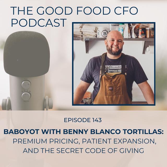 BABOYOT with Benny Blanco Tortillas: Premium Pricing, Patient Expansion, and the Secret Code of Giving - podcast episode cover