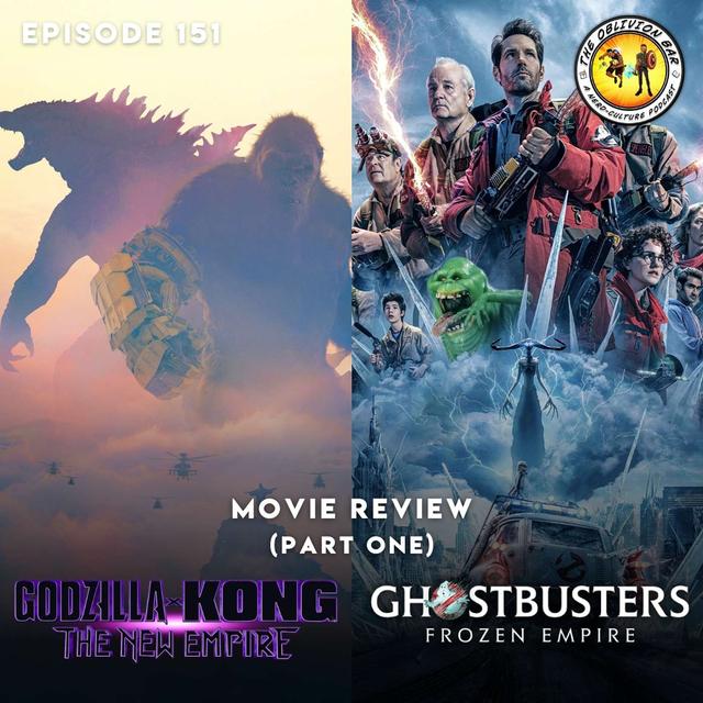 MOVIE REVIEW: Godzilla x Kong: The New Empire & Ghostbusters: Frozen Empire (Part One) - podcast episode cover