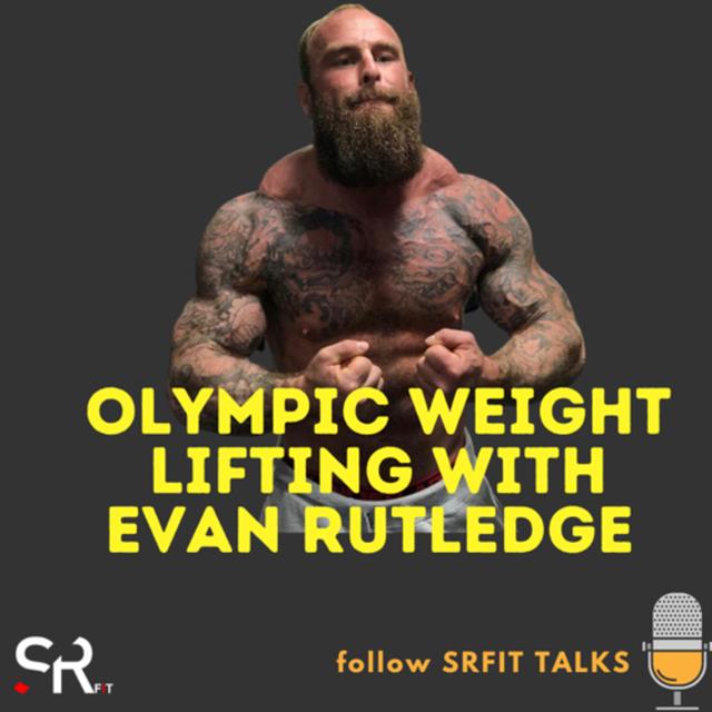 OLYMPIC WEIGHTLIFTING WITH EVAN RUTLEDGE - podcast episode cover