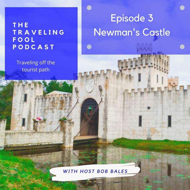 The Traveling Fool Episode 3 / Newman's Castle - podcast episode cover