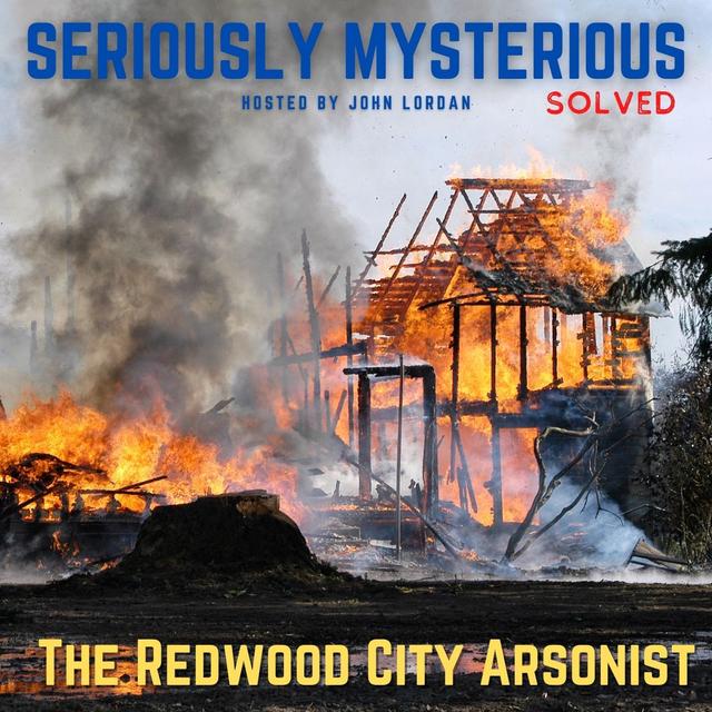 The Redwood City Arsonist - podcast episode cover