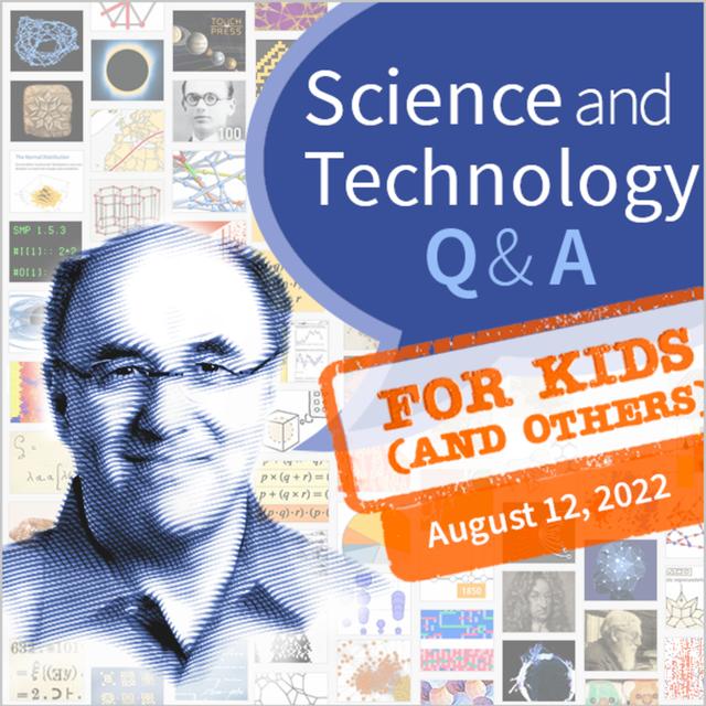 Science & Technology Q&A for Kids (and others) [August 12, 2022] - podcast episode cover