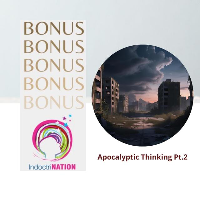 BONUS EPISODE PREVIEW: Apocalyptic Thinking pt. 2 - podcast episode cover