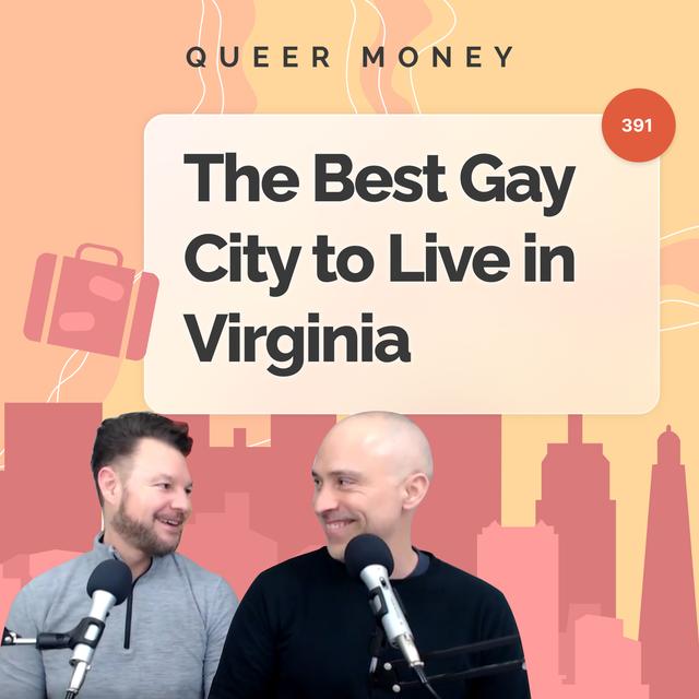 The Best Gay City to Live in Virginia | Queer Money Ep. 391 - podcast episode cover