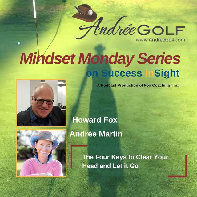 Andrée Martin, Mindset Monday - The Four Keys to Clear Your Head and Let it Go - podcast episode cover