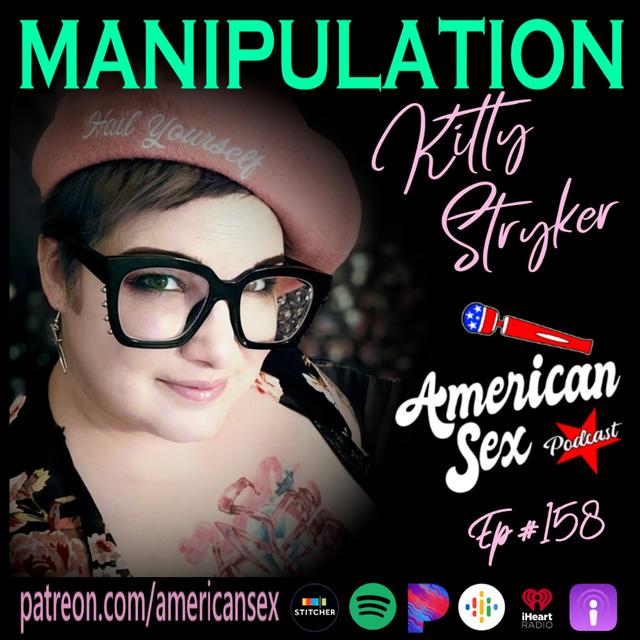 Manipulation with Kitty Stryker - Ep 158 - podcast episode cover