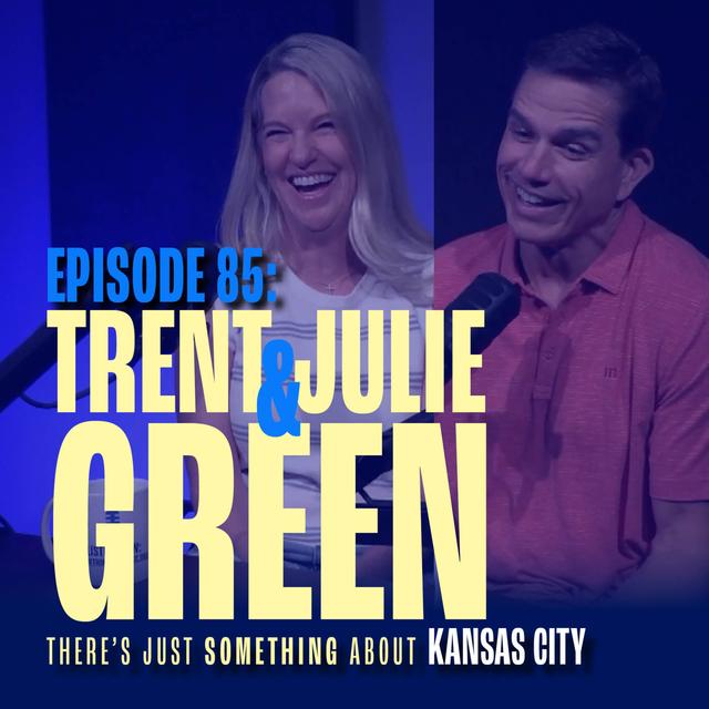 Trent & Julie Green: Chiefs to Charity in Kansas City - podcast episode cover