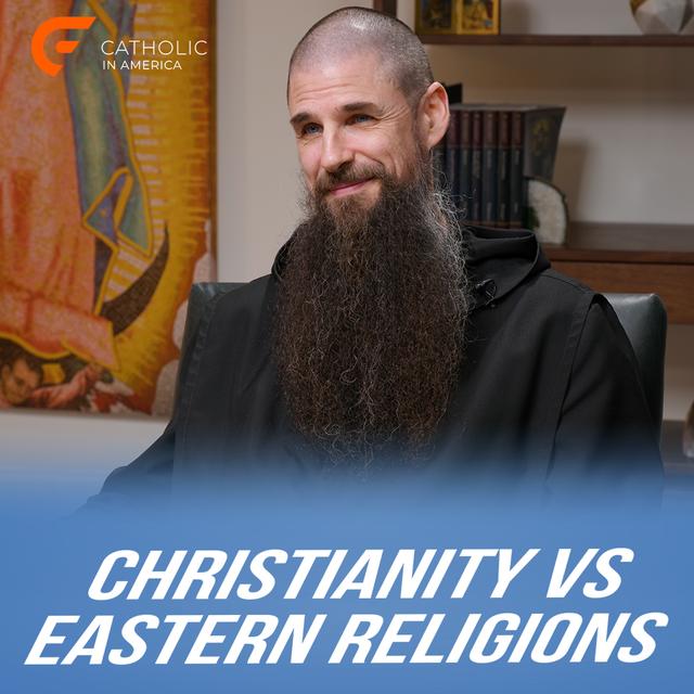 Christianity vs Eastern Religions // Catholic in America - podcast episode cover