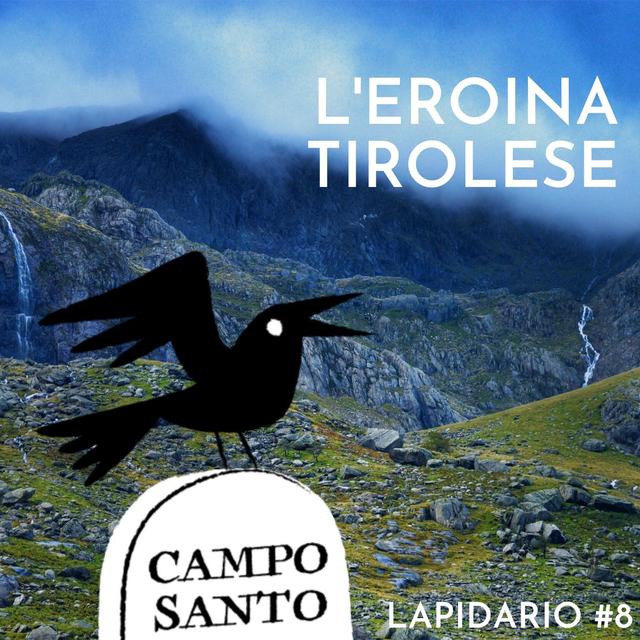Lapidario #8 | L'eroina tirolese - podcast episode cover