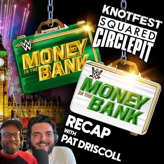 Squared Circle Pit #91 - Money in the Bank 2023 Recap + SummerSlam Predictions - podcast episode cover