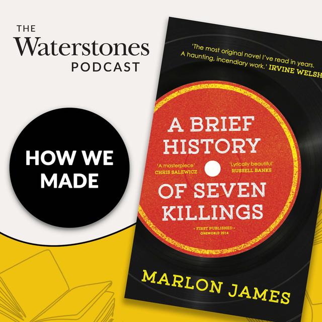 How We Made: A Brief History Of Seven Killings with Marlon James - podcast episode cover
