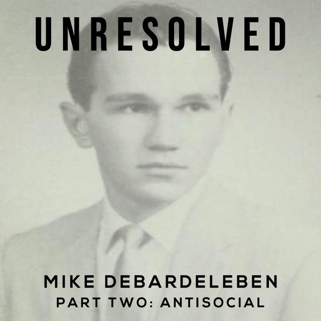 Mike DeBardeleben (Part Two: Antisocial) - podcast episode cover
