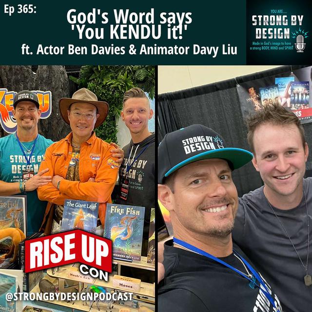 Ep 365 God's Word says 'You KENDU it!' ft. Actor Ben Davies & Animator Davy Liu - podcast episode cover
