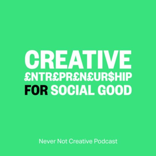 Creative entrepreneurship for social good - podcast episode cover