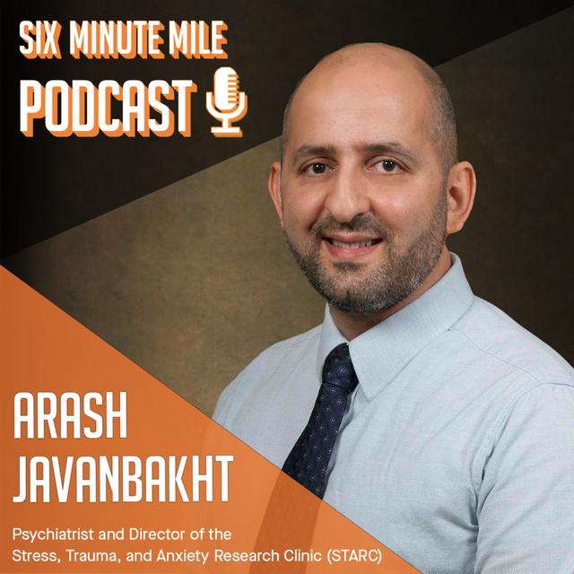 Arash Javanbakht - Psychiatrist and Director of the Stress, Trauma, and Anxiety Research Clinic (STARC) - podcast episode cover
