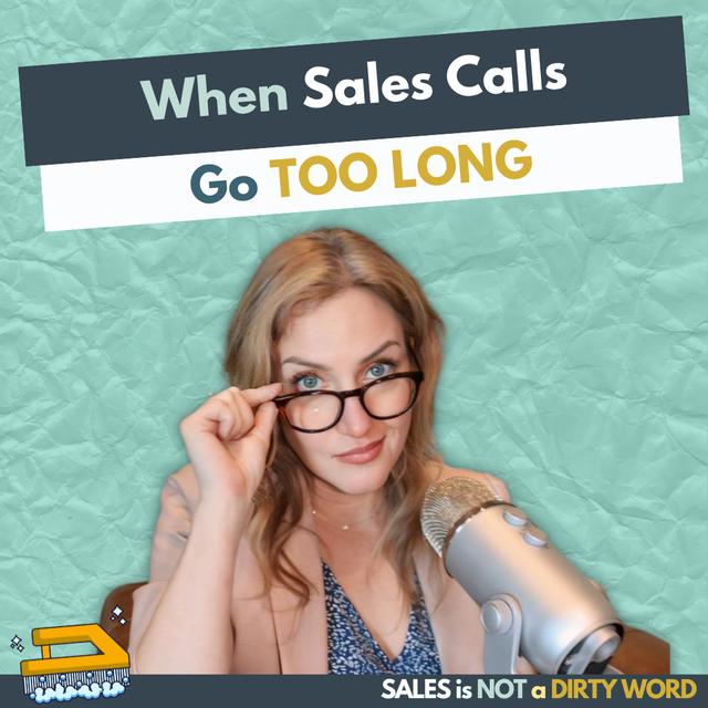 When Sales Calls Go Too Long - podcast episode cover