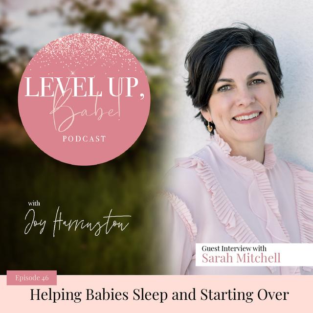 46. Helping Babies Sleep and Starting Over with Dr. Sarah Mitchell - podcast episode cover