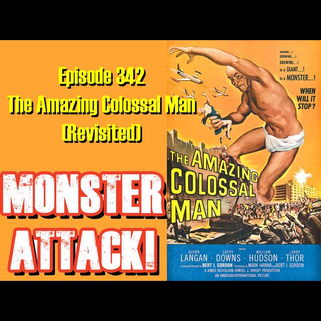 The Amazing Colossal Man (Revisited)| Episode 342 - podcast episode cover