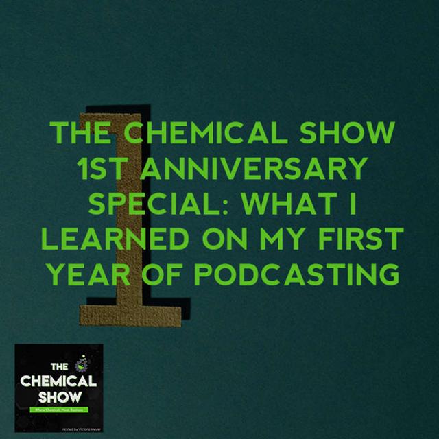 45. The Chemical Show 1st Anniversary Special: What I Learned On My First Year Of Podcasting - podcast episode cover