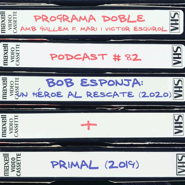 Programa Doble #82: Bob Esponja: Un héroe al rescate + Primal - podcast episode cover